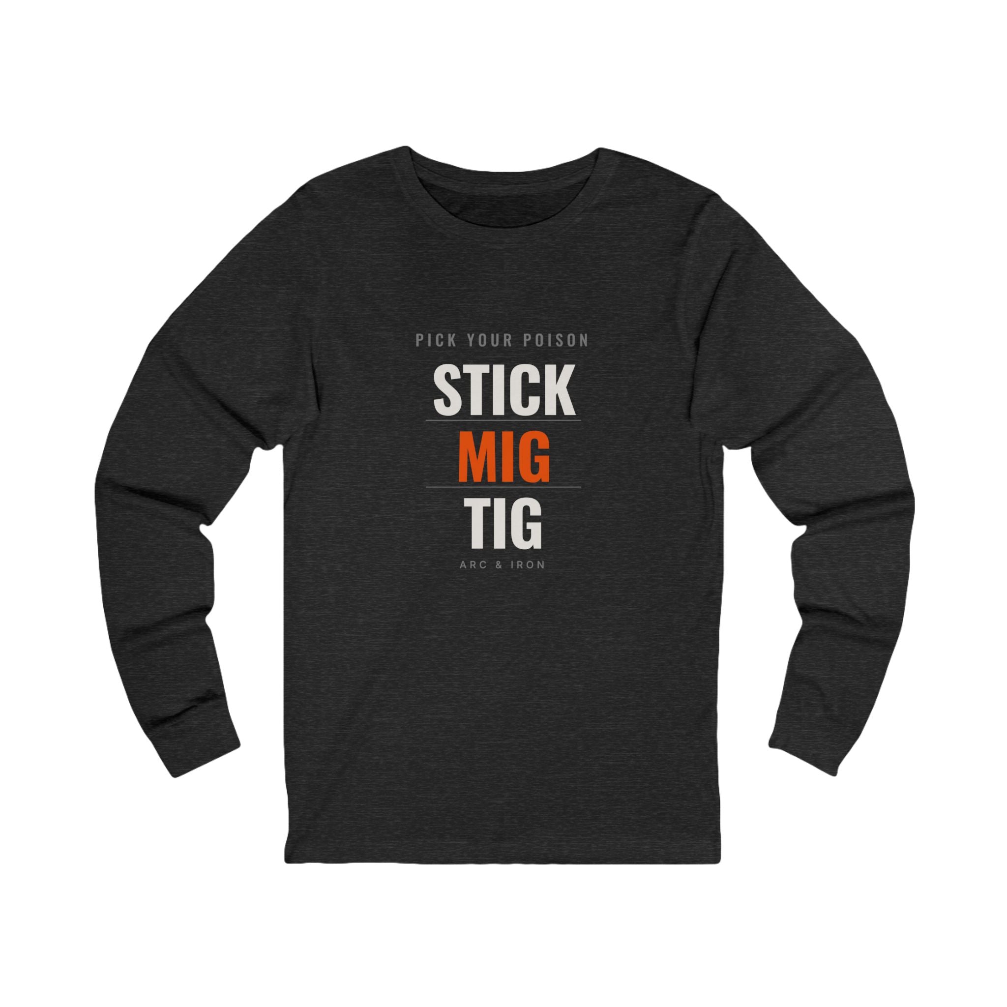 Stick · MIG · TIG — Long-Sleeve Tee