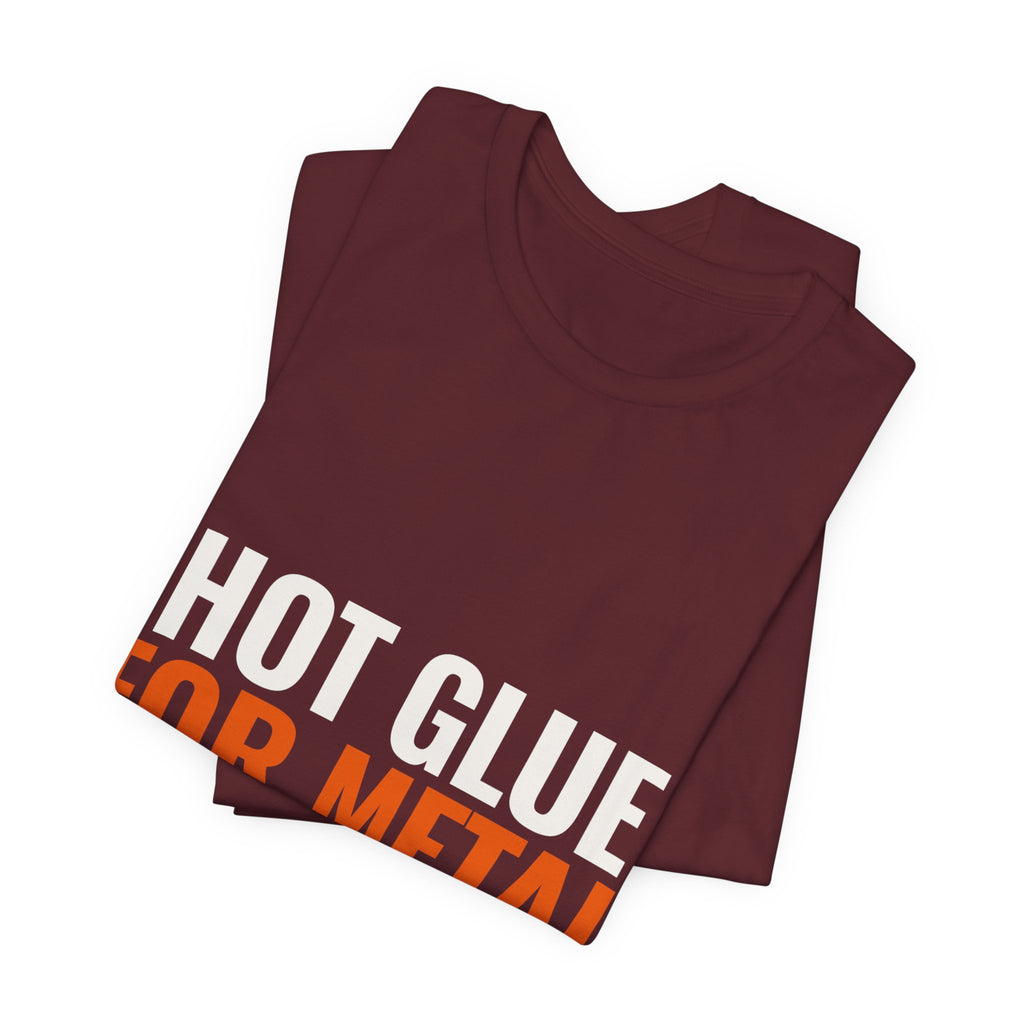 Hot Glue for Metal — Welder Tee