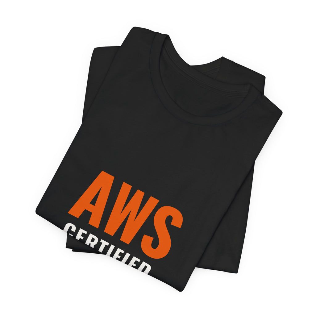 AWS Certified — Welder Tee (Not the Cloud Kind)