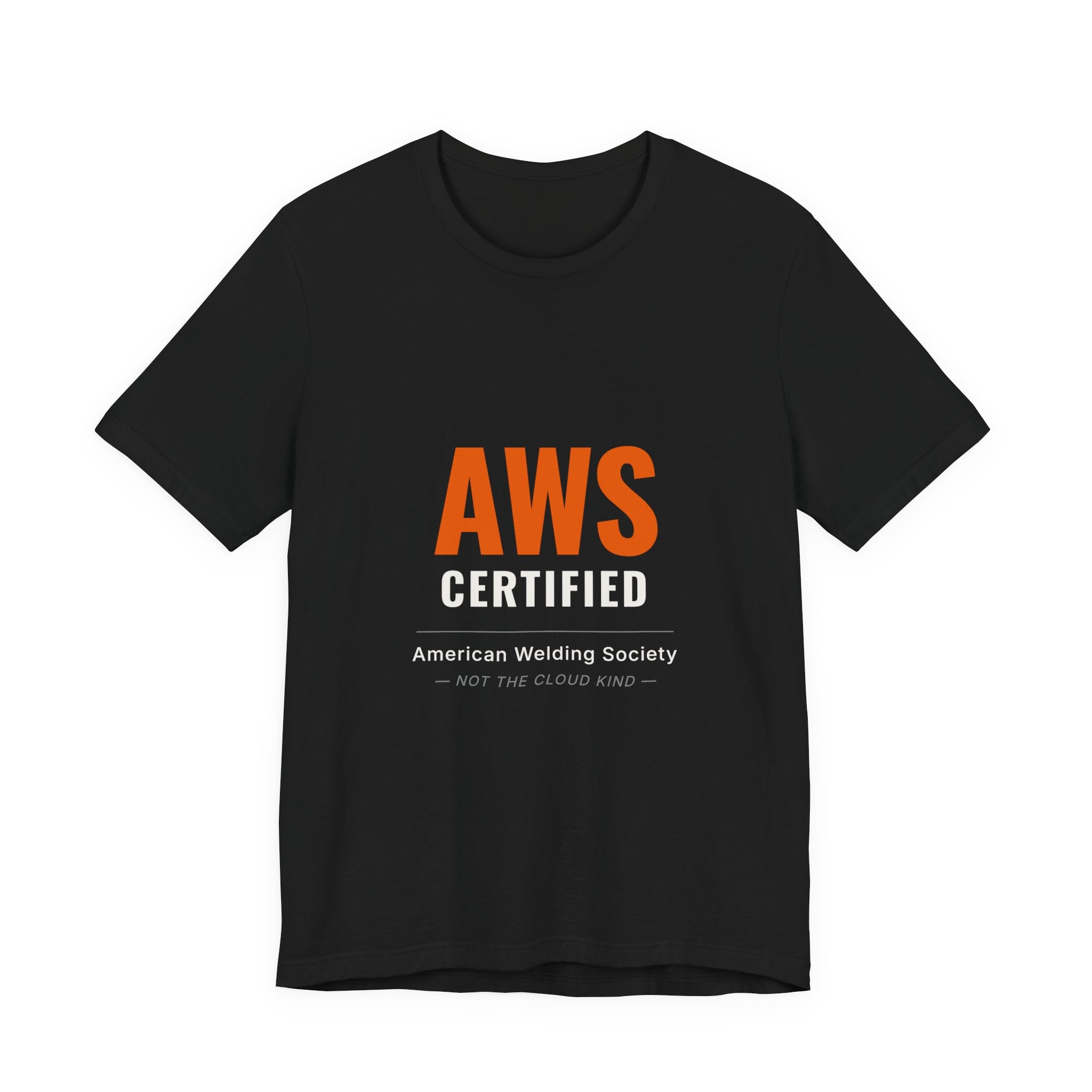 AWS Certified — Welder Tee (Not the Cloud Kind)