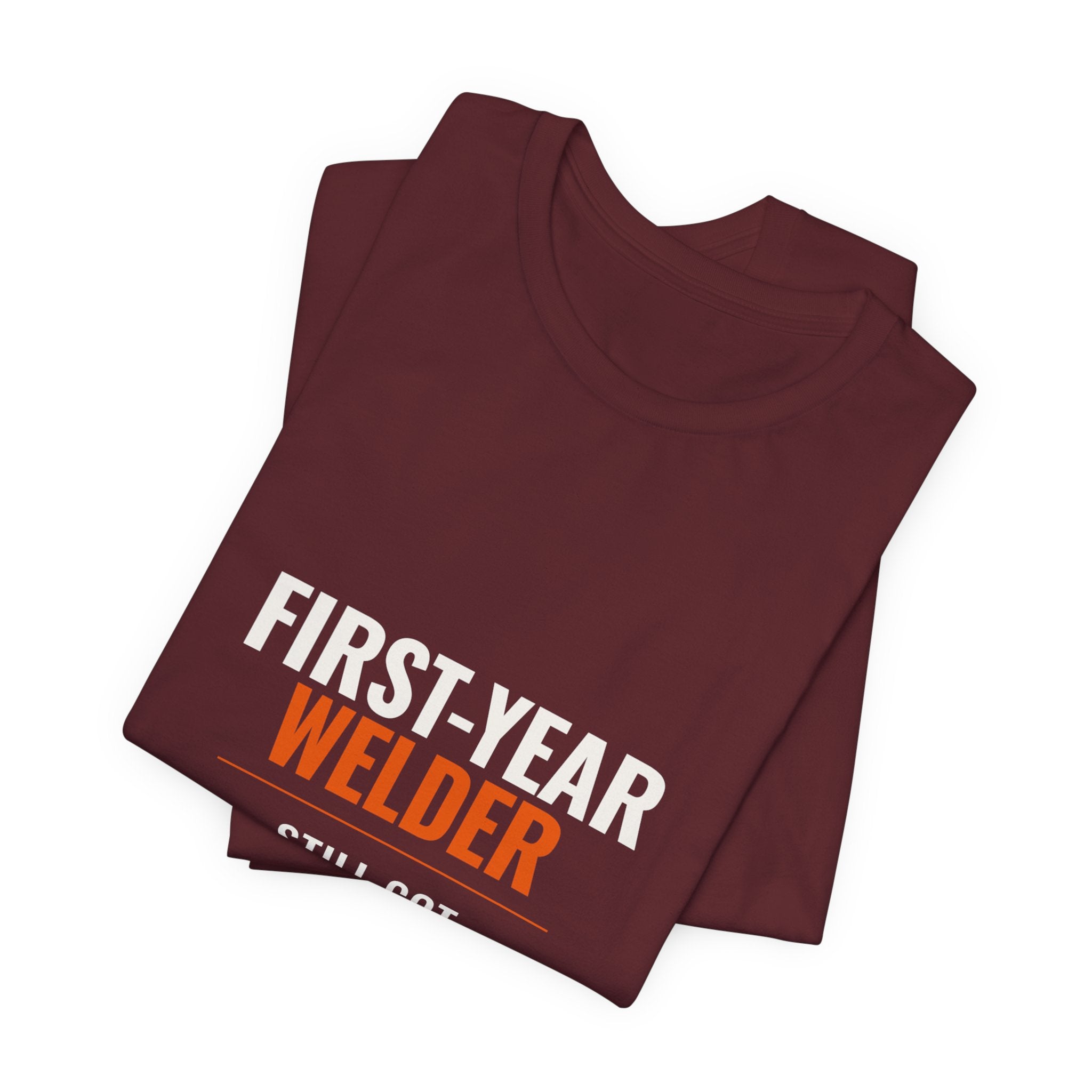 First-Year Welder — Still Got All My Fingers Tee