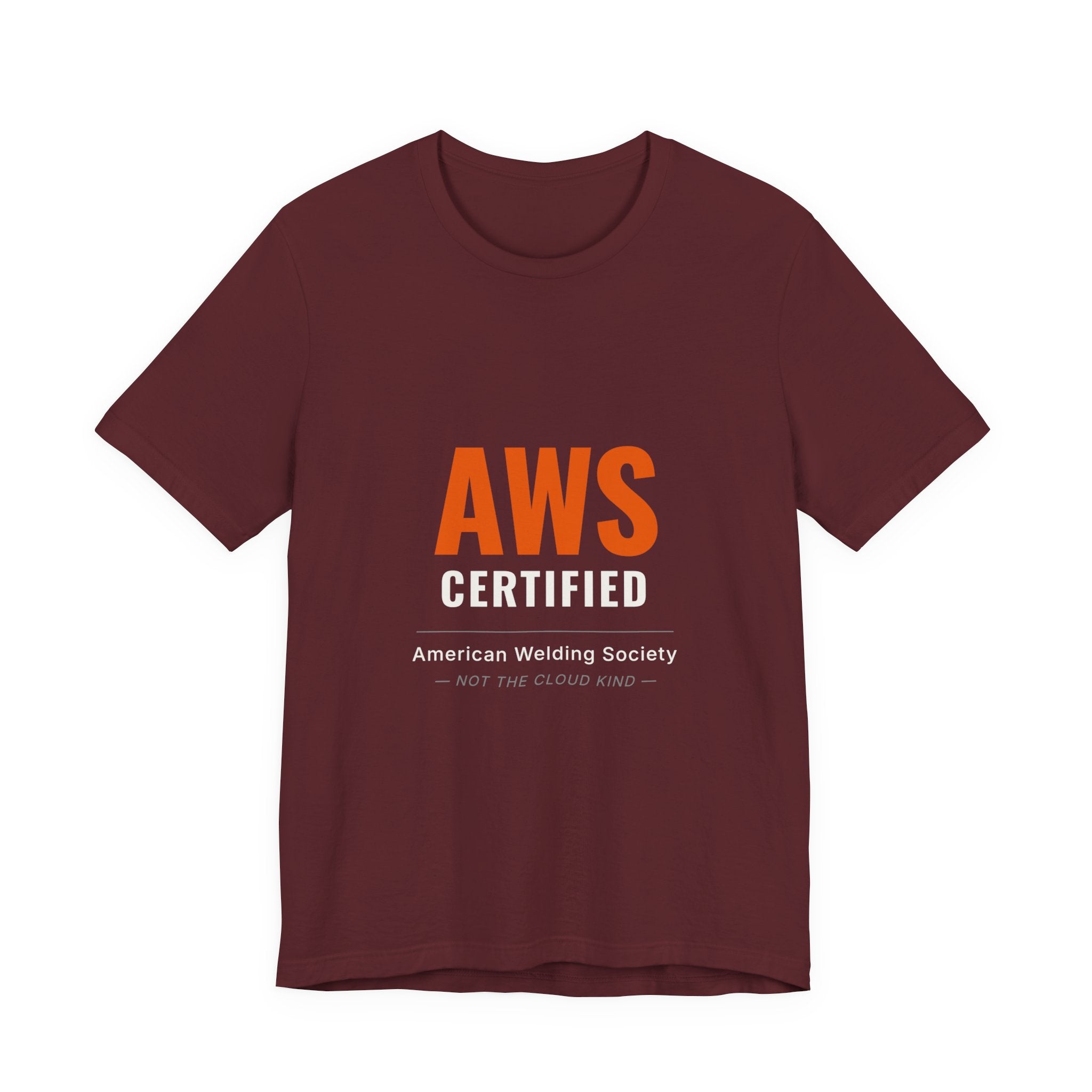 AWS Certified — Welder Tee (Not the Cloud Kind)