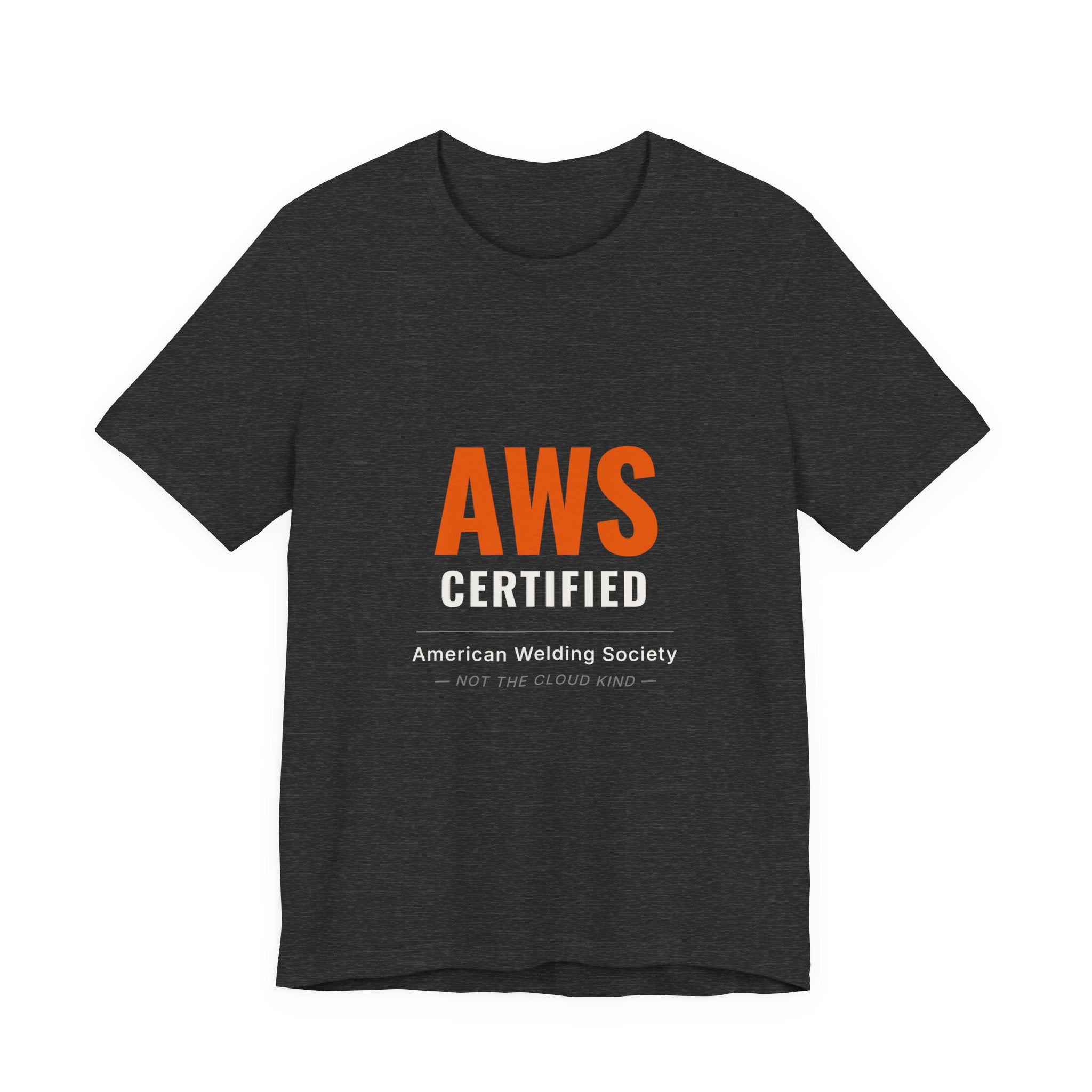AWS Certified — Welder Tee (Not the Cloud Kind)