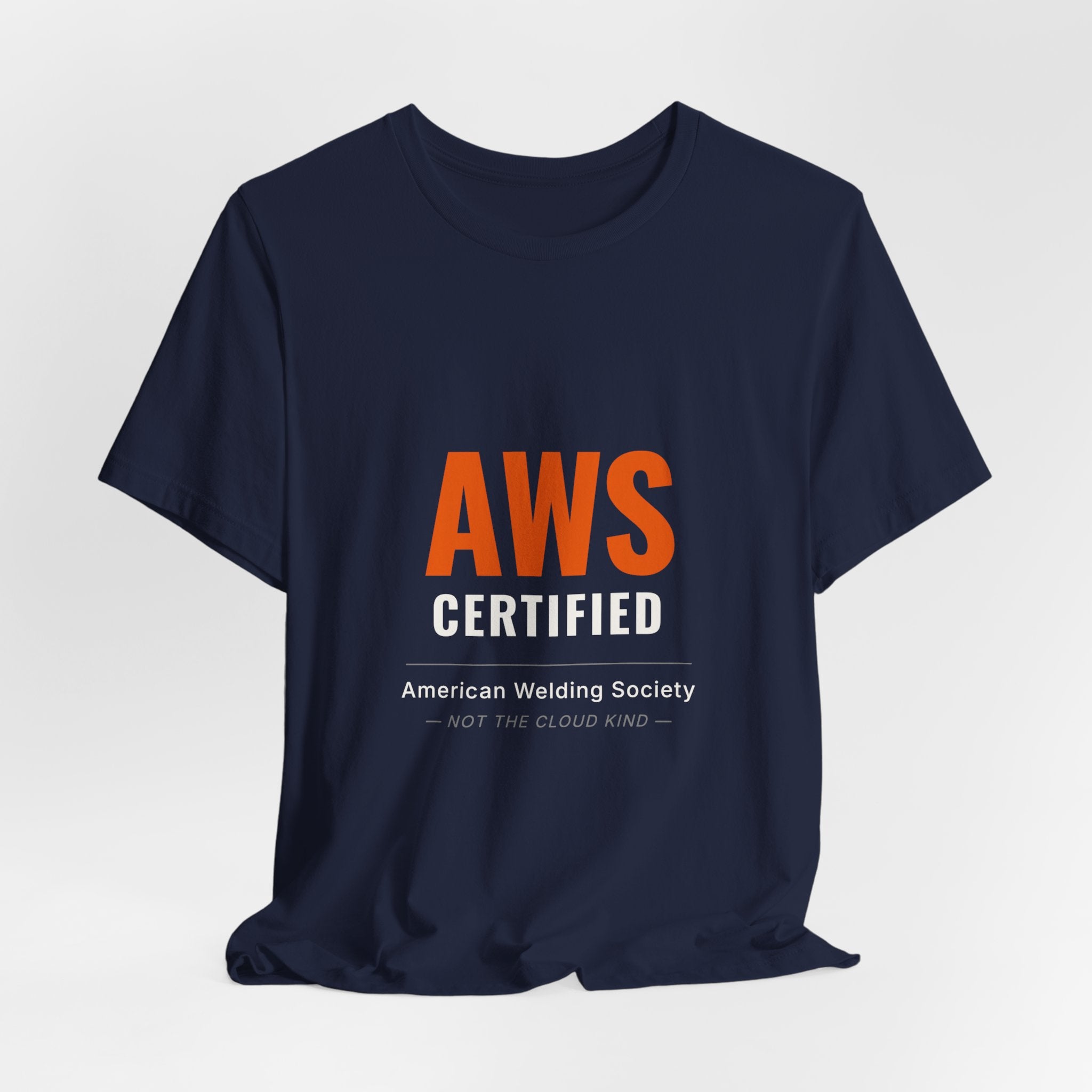 AWS Certified — Welder Tee (Not the Cloud Kind)