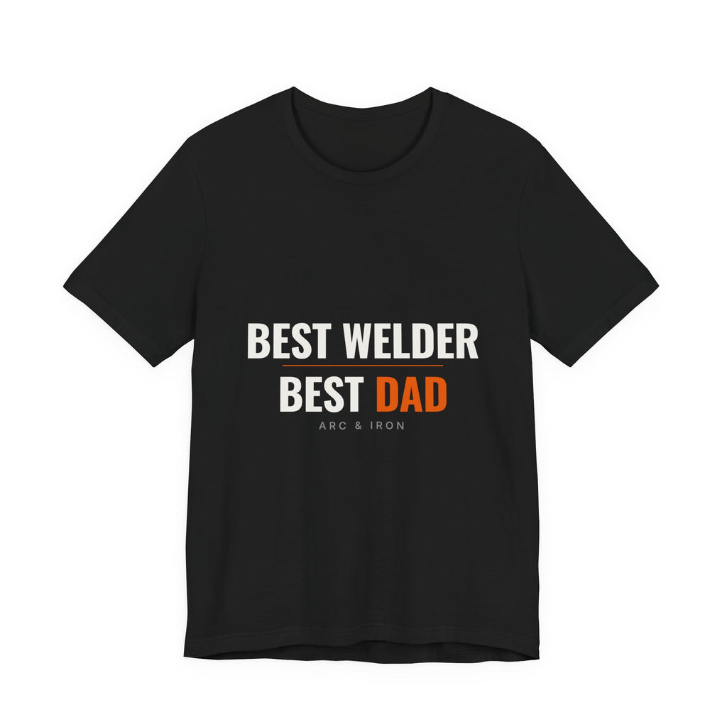Best Welder, Best Dad — Tee