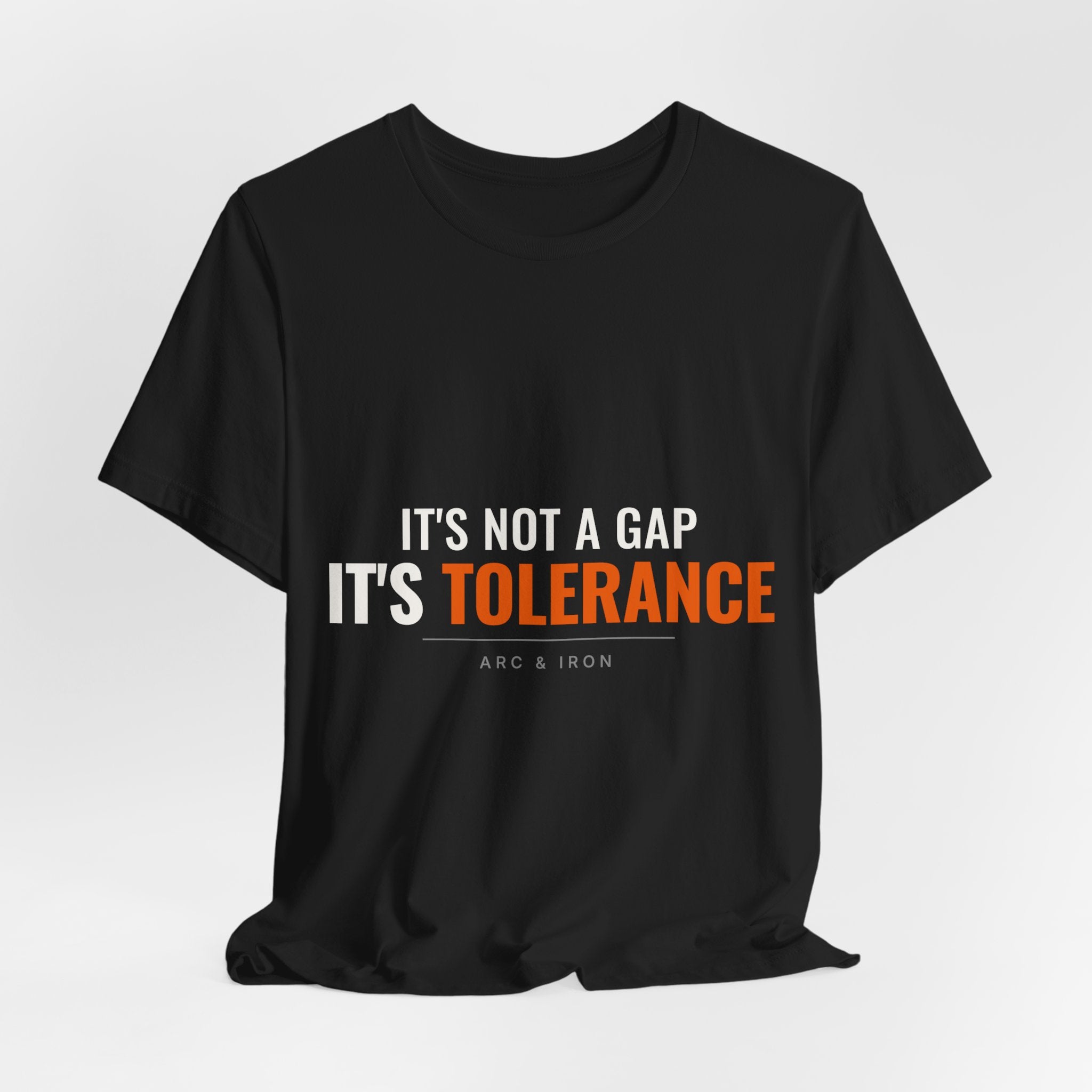 It's Not a Gap, It's Tolerance — Tee