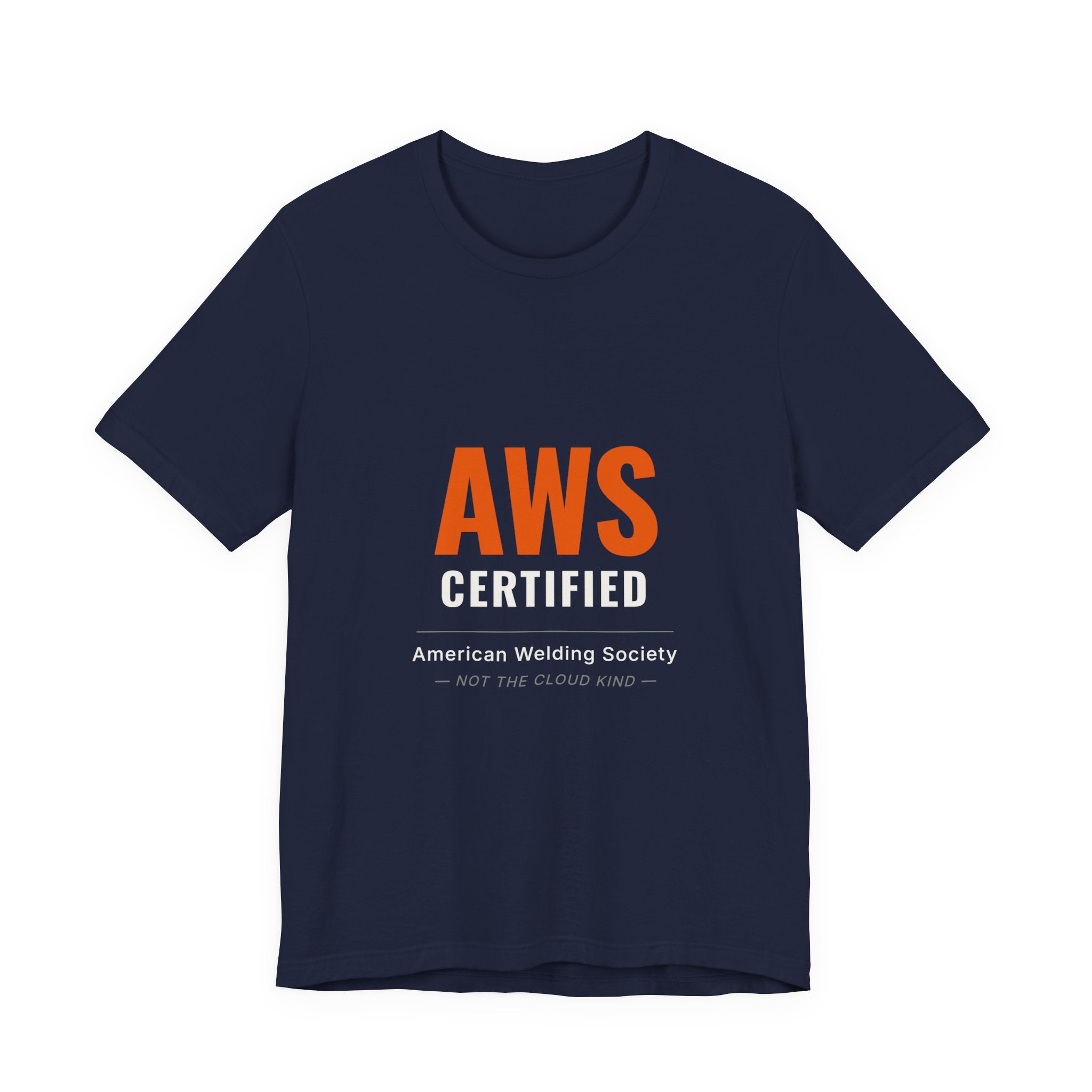 AWS Certified — Welder Tee (Not the Cloud Kind)