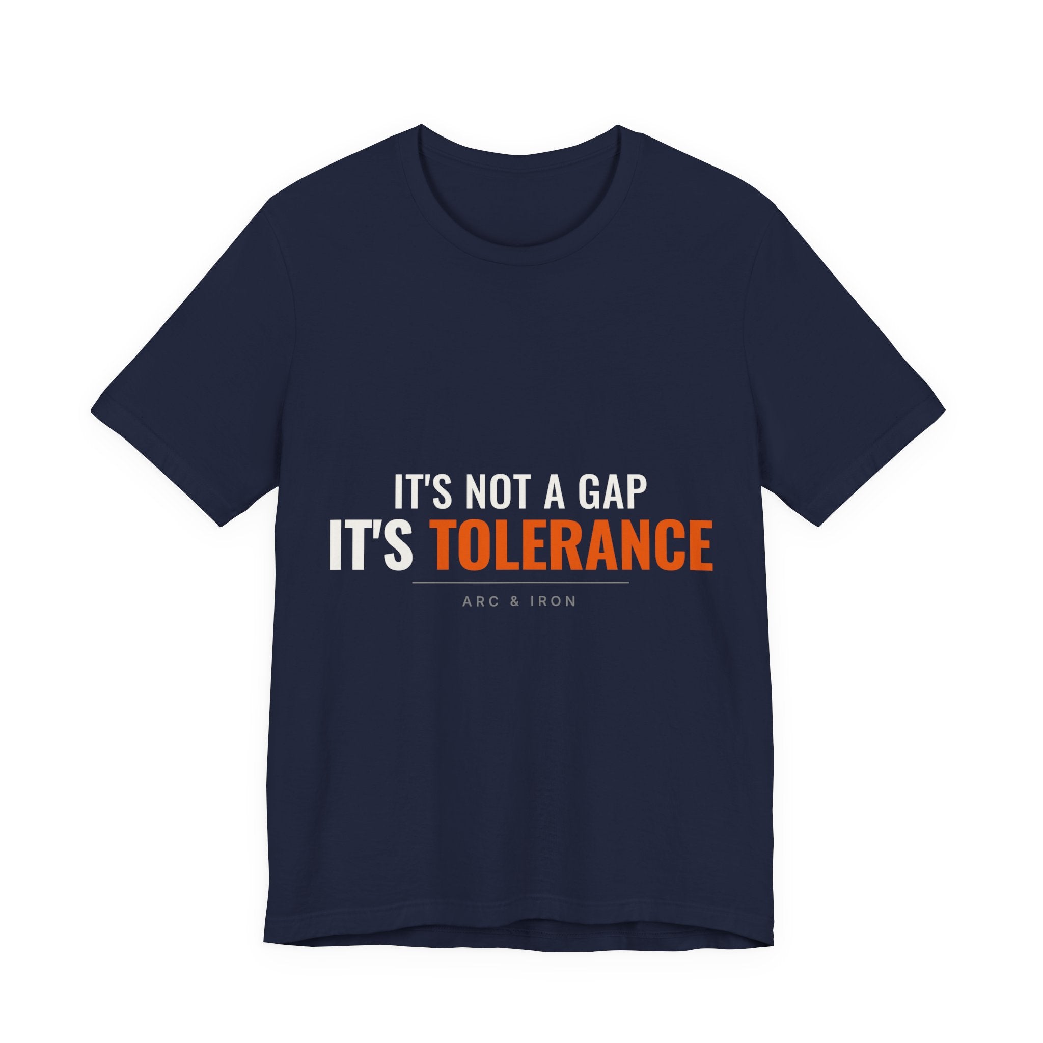 It's Not a Gap, It's Tolerance — Tee