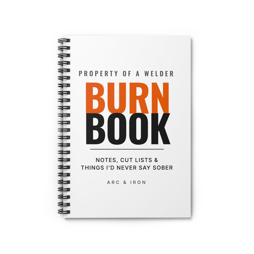 Burn Book — Welder's Spiral Notebook