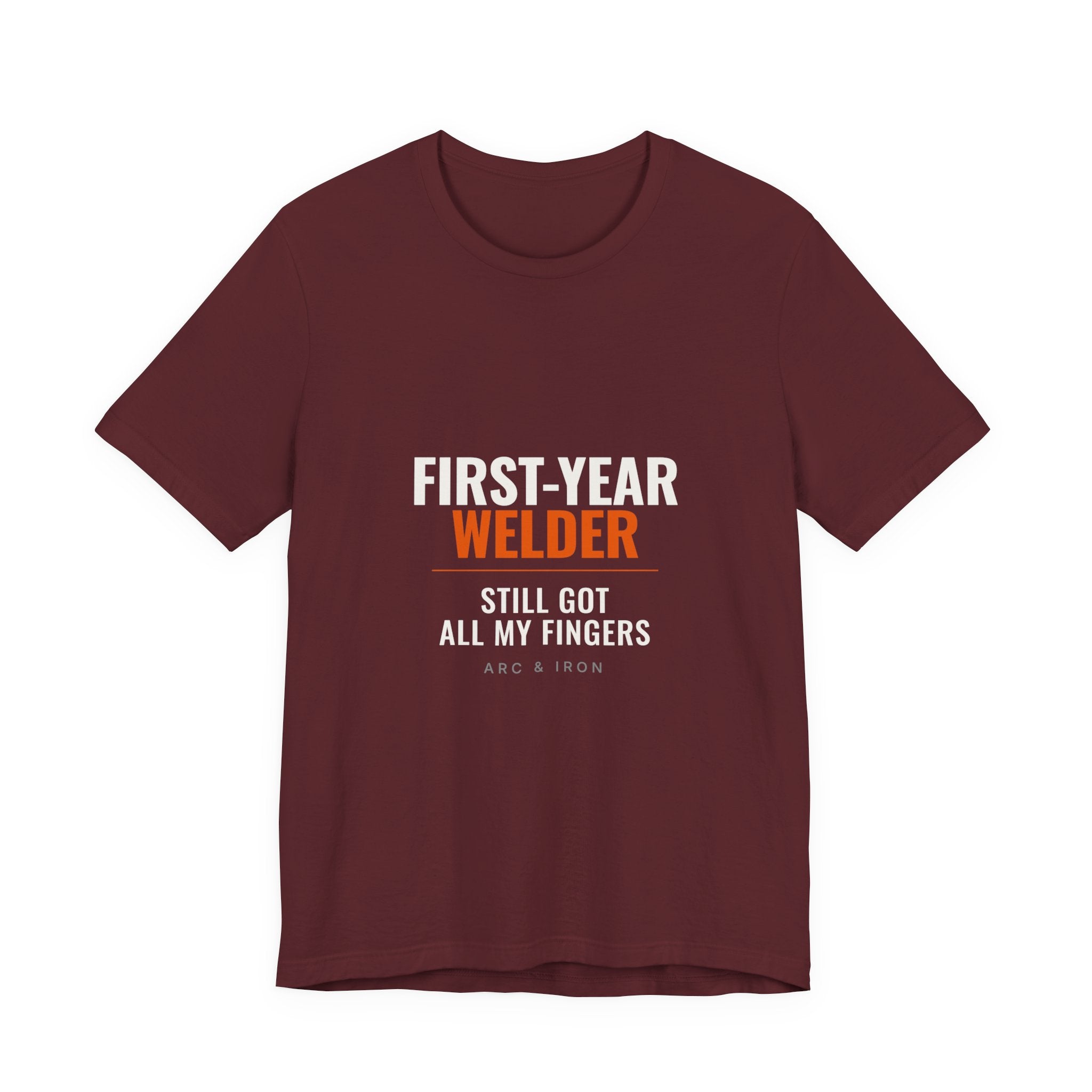 First-Year Welder — Still Got All My Fingers Tee