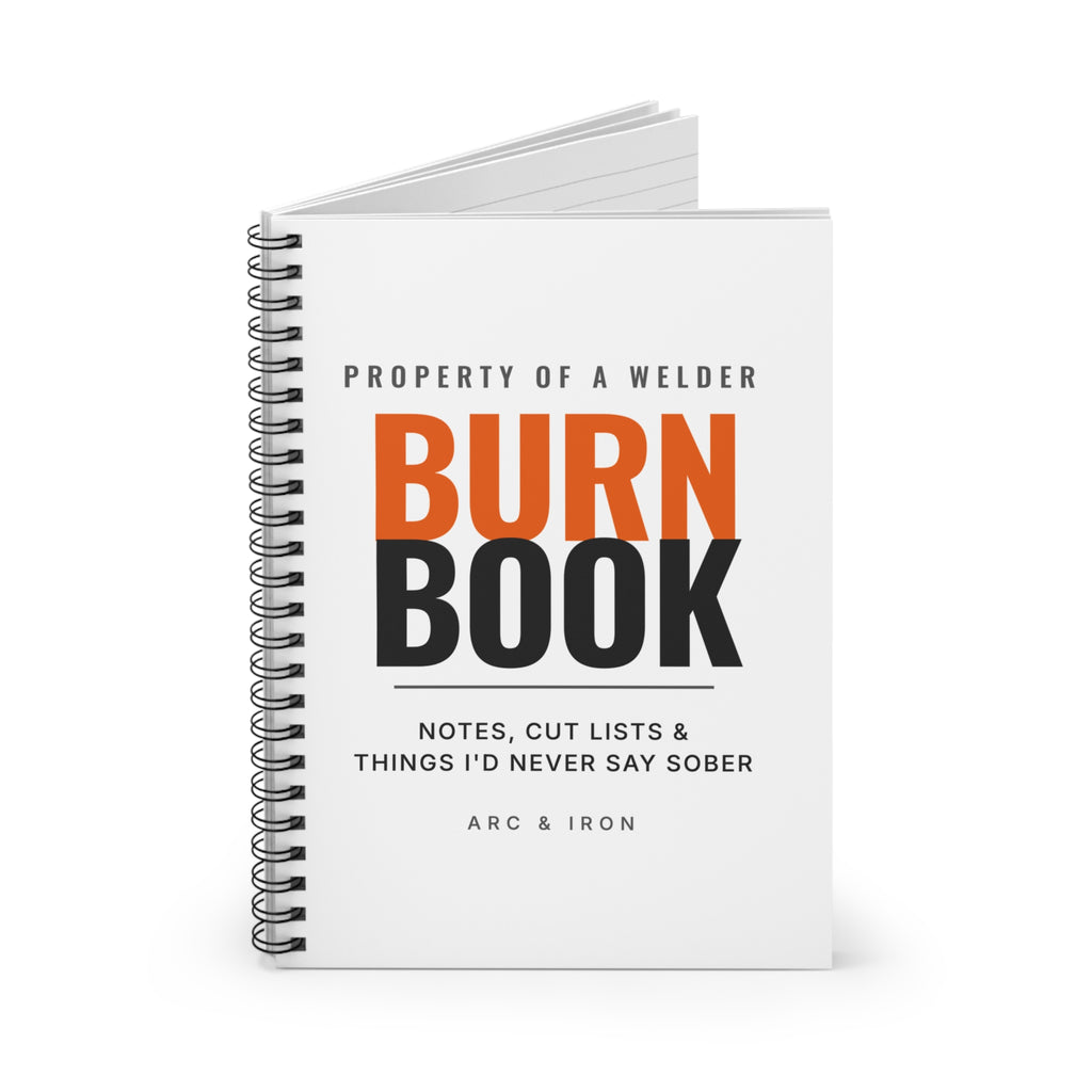 Burn Book — Welder's Spiral Notebook